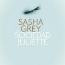 La sociedad Juliette de Sasha Grey